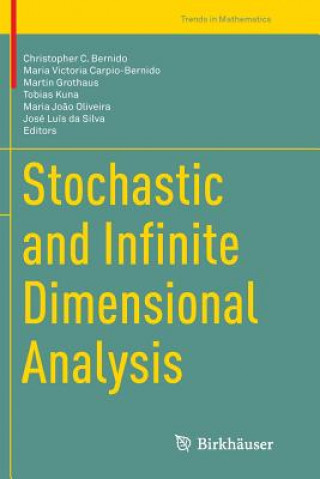 Knjiga Stochastic and Infinite Dimensional Analysis Christopher C. Bernido