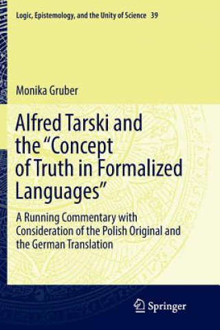 Knjiga Alfred Tarski and the "Concept of Truth in Formalized Languages" MONIKA GRUBER