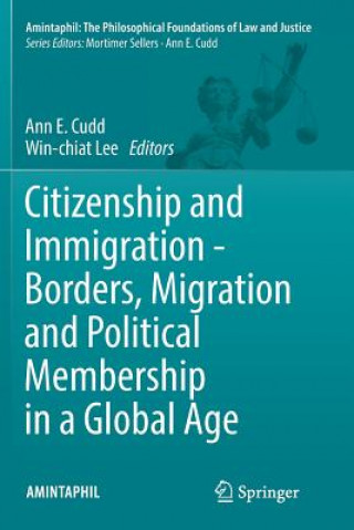 Knjiga Citizenship and Immigration - Borders, Migration and Political Membership in a Global Age ANN E. CUDD