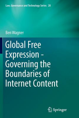 Knjiga Global Free Expression - Governing the Boundaries of Internet Content BEN WAGNER