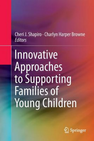 Книга Innovative Approaches to Supporting Families of Young Children CHERI J. SHAPIRO