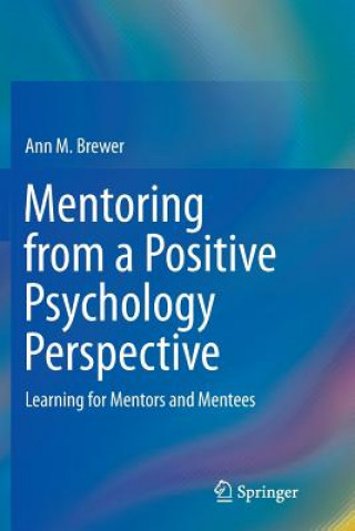 Kniha Mentoring from a Positive Psychology Perspective ANN M. BREWER