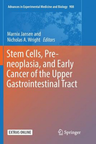 Kniha Stem Cells, Pre-neoplasia, and Early Cancer of the Upper Gastrointestinal Tract MARNIX JANSEN