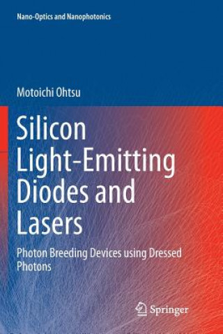 Könyv Silicon Light-Emitting Diodes and Lasers MOTOICHI OHTSU