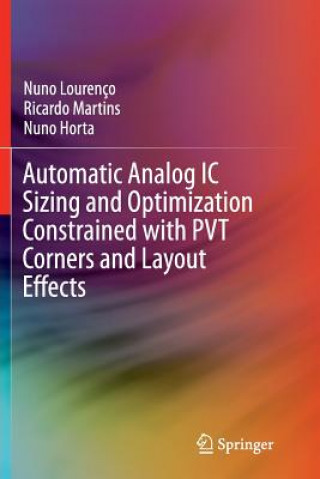 Kniha Automatic Analog IC Sizing and Optimization Constrained with PVT Corners and Layout Effects NUNO LOUREN O