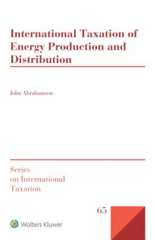 Carte International Taxation of Energy Production and Distribution JOHN ABRAHAMSON