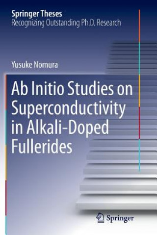 Książka Ab Initio Studies on Superconductivity in Alkali-Doped Fullerides YUSUKE NOMURA