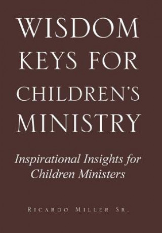 Buch Wisdom Keys for Children's Ministry Sr Ricardo Miller