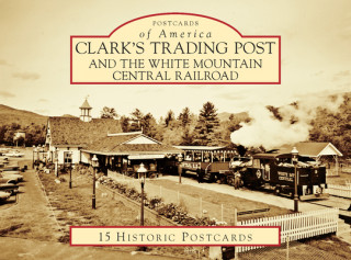 Kniha Clark's Trading Post and the White Mountain Central Railroad Linda Eisenhart