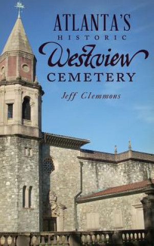 Carte Atlanta's Historic Westview Cemetery Jeff Clemmons