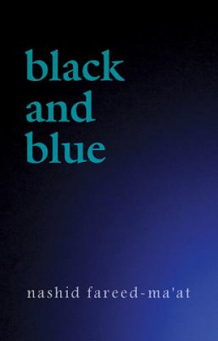 Kniha Black and Blue Nashid Fareed-Ma'at