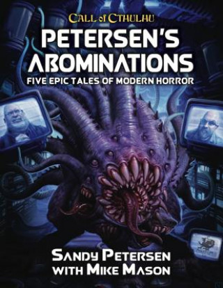 Könyv Petersen's Abominations: Tales of Sandy Petersen Sandy Petersen