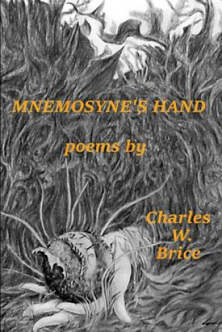 Könyv Mnemosyne's Hand Charles W Brice