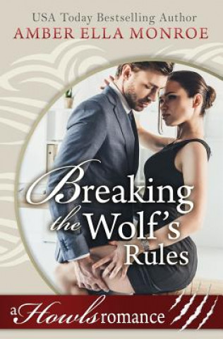 Knjiga Breaking the Wolf's Rules Amber Ella Monroe