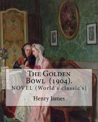 Kniha The Golden Bowl (1904). By: Henry James: NOVEL (World's classic's) Henry James