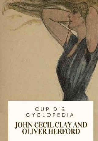 Buch Cupid's Cyclopedia John Cecil Clay