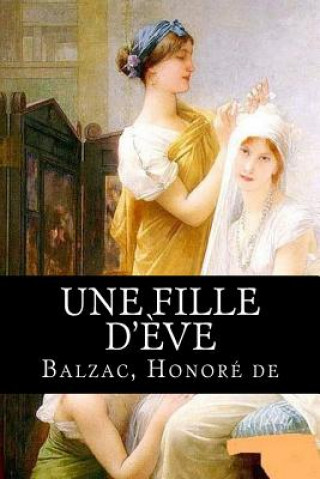 Kniha Une fille d'?ve Balzac Honore De