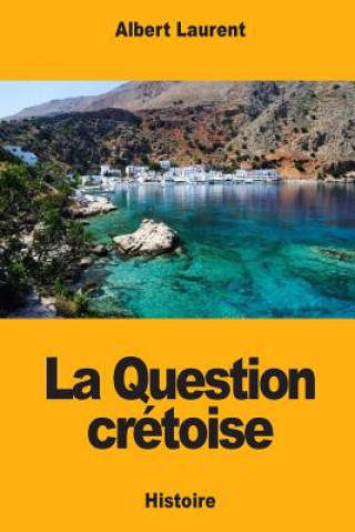 Knjiga La Question crétoise Albert Laurent