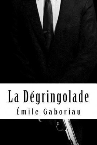 Kniha La Dégringolade: Tome 1 Emile Gaboriau