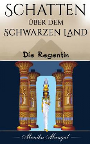 Книга Schatten über dem Schwarzen Land: Die Regentin Monika Mangal