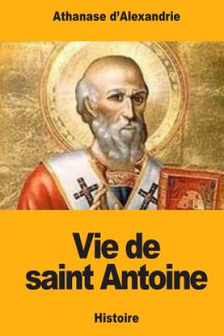 Book Vie de saint Antoine Athanase D'Alexandrie