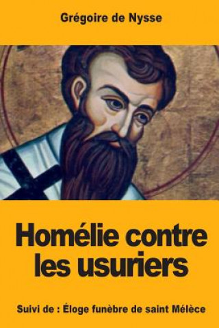 Carte Homélie contre les usuriers: Suivi de: Éloge fun?bre de saint Mél?ce Saint Gregoire