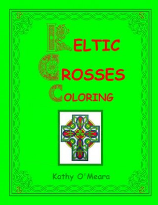 Knjiga Keltic Crosses Coloring Kathy O'Meara