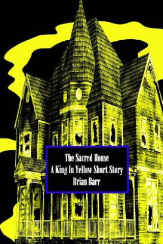 Książka The Sacred House: A King in Yellow Short Story Brian Barr