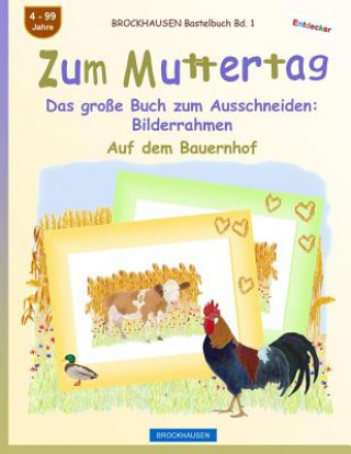Carte BROCKHAUSEN Bastelbuch Bd. 1 - Zum Muttertag: Das große Buch zum Ausschneiden - Bilderrahmen Dortje Golldack