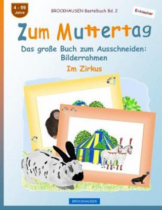 Livre BROCKHAUSEN Bastelbuch Bd. 2 - Zum Muttertag: Das große Buch zum Ausschneiden - Bilderrahmen Dortje Golldack