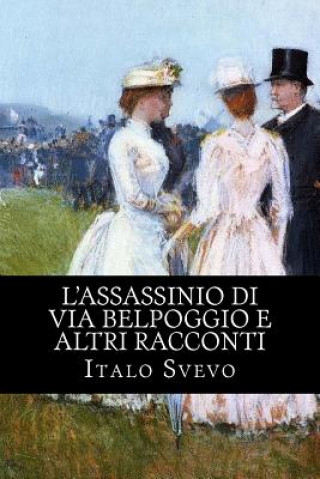 Kniha L'assassinio di via Belpoggio e altri racconti Italo Svevo