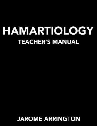 Kniha Harmartiology Teacher's Manual Jarome Arrington