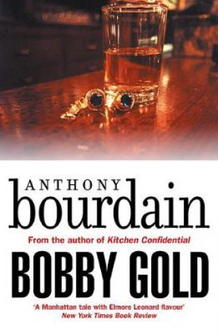 Kniha Bobby Gold Anthony Bourdain