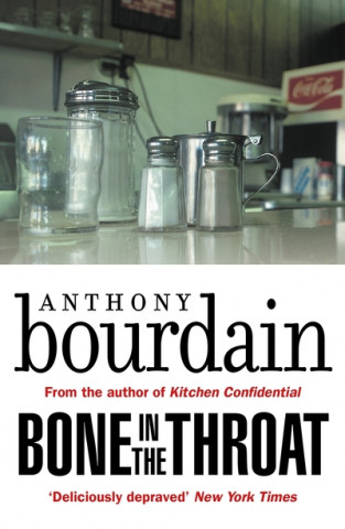 Carte Bone In The Throat Anthony Bourdain