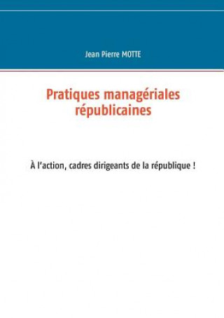 Buch Pratiques manageriales republicaines Jean Pierre Motte
