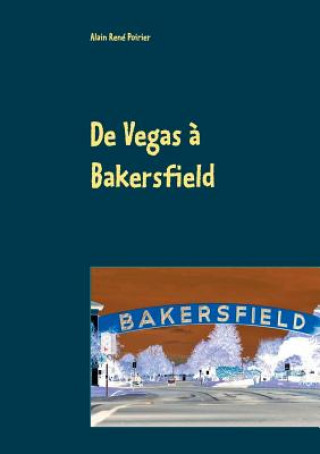 Kniha De Vegas a Bakersfield Alain René Poirier