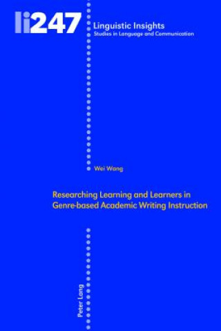Carte Researching Learning and Learners in Genre-based Academic Writing Instruction Wei Wang