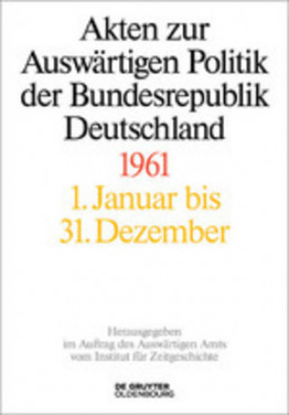 Βιβλίο Akten zur Auswärtigen Politik der Bundesrepublik Deutschland 1961, 3 Teile Mechthild Lindemann