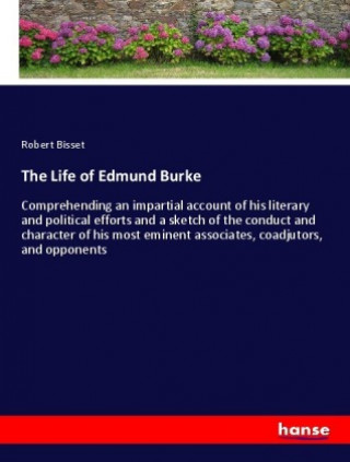Könyv The Life of Edmund Burke Robert Bisset