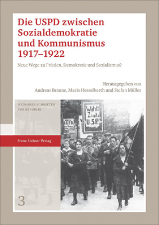 Könyv Die USPD zwischen Sozialdemokratie und Kommunismus 1917-1922 Andreas Braune