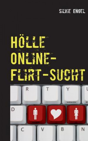 Knjiga Hoelle Online-Flirt-Sucht Silvie Engel