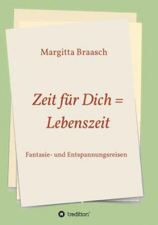 Kniha Zeit für Dich = Lebenszeit Margitta Braasch