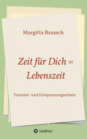 Könyv Zeit für Dich = Lebenszeit Margitta Braasch