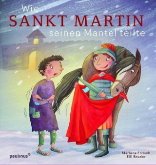 Könyv Wie Sankt Martin seinen Mantel teilte Marlene Fritsch