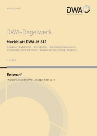 Carte Merkblatt DWA-M 612 Gewässerrandstreifen - Uferstreifen - Entwicklungskorridore: Grundlagen und Funktionen, Hinweise zur Gestaltung, Beispiele (Entwur Abwasser und Abfall (DWA) Deutsche Vereinigung für Wasserwirtschaft
