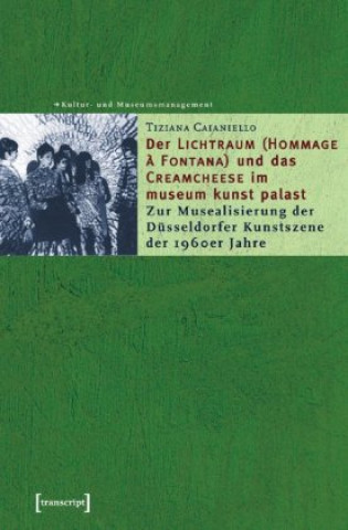 Книга Der »Lichtraum (Hommage ? Fontana)« und das »Creamcheese« im museum kunst palast Tiziana Caianiello