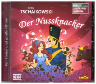 Audio Der Nussknacker, 1 Audio-CD Rüter/Lühn/Peitz