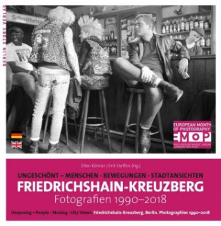 Kniha Friedrichshain-Kreuzberg. Fotografien 1990-2018 Erik Steffen