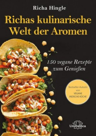 Kniha Richas kulinarische Welt der Aromen Richa Hingle
