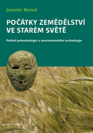 Книга Počátky zemědělství ve Starém světě Jaromír Beneš